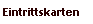 Eintrittskarten