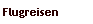 Flugreisen