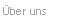 ber uns